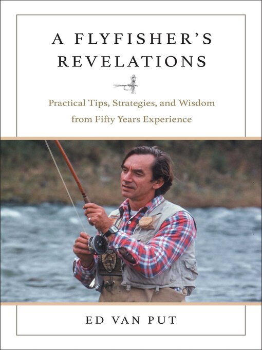 Title details for Flyfisher's Revelations by Ed Van Put - Available